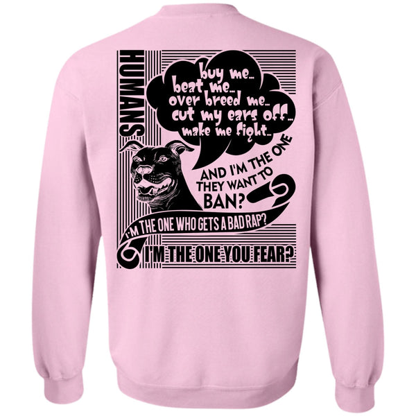 I Love Dog T Shirt, I'm The One You Fear Sweatshirt