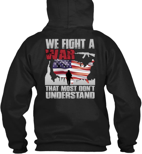 We Fight A War T Shirt, Being A Veteran T Shirt