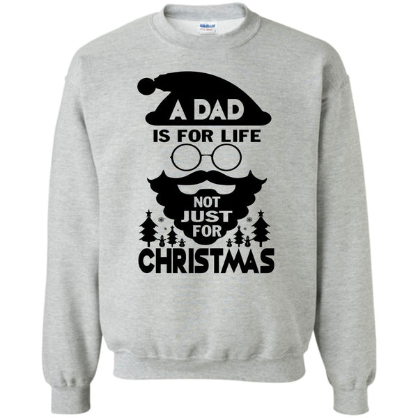 Dad Merry Christmas T Shirt, A Dad Is For Life Sweatshirt