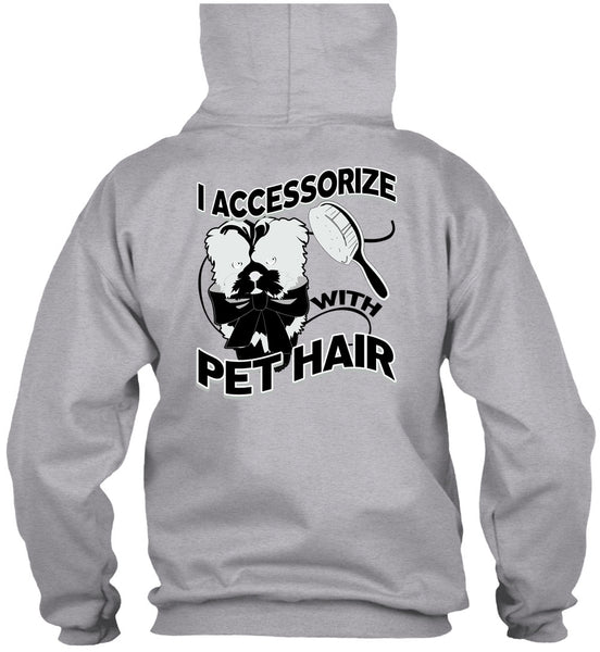 I Accessorize With Pet Hair T Shirt, I Love Pet T Shirt