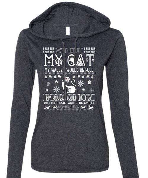 Without My Cat My Wallet Would Be Full T Shirt, My Heart Would Be Empty T Shirt (Anvil Ladies Ringspun Hooded)