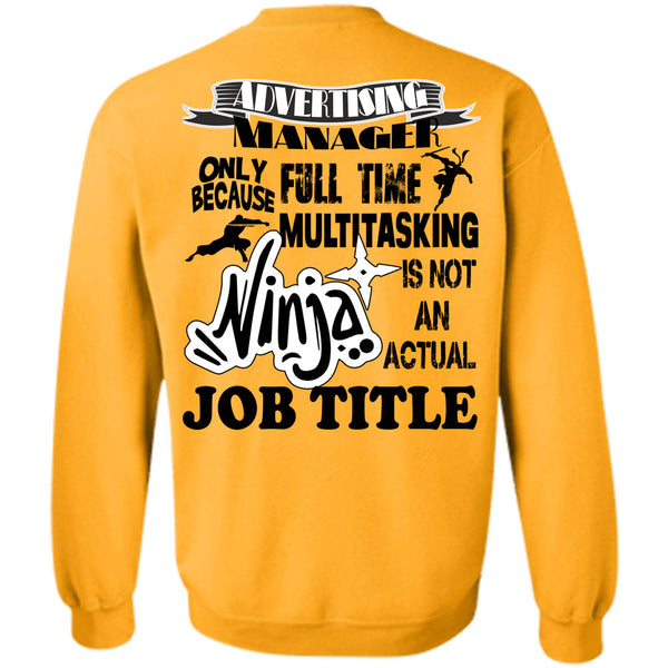 Being A Manager T Shirt, Advertising Manager Only Because Full Time Multitasking Sweatshirt