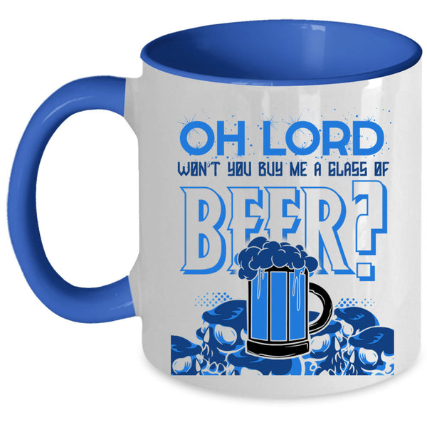 Cool Beer Drinker Coffee Mug, You Buy Me Glass Of Beer Accent Mug