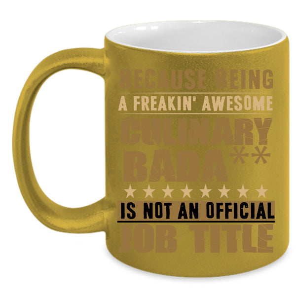Being A Freaking Awesome Culinary Coffee Mug, Cool Chef Coffee Cup