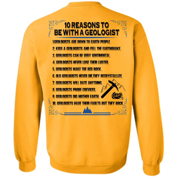 Being A Geologist T Shirt, 10 Reason's Be With A Geologist Sweatshirt