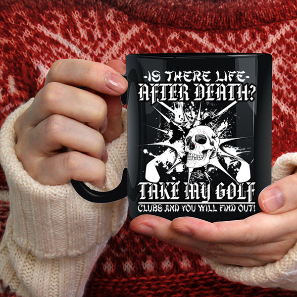 Take My Golf Clubs Coffee Mug, Cool Gift For Golfer Coffee Cup