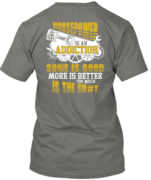 Horsepower Is An Addiction T Shirt, Being A Mechanic T Shirt