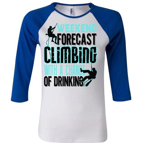Weekend Forecast Climbing T Shirt, I Love Mountain T Shirt, Awesome T-Shirts