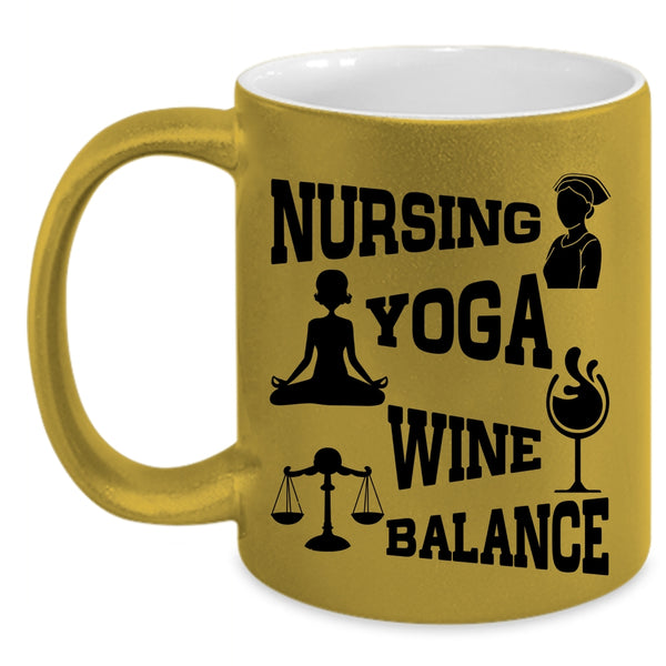 Funny Gift For Yogi Coffee Mug, Nursing Yoga Wine Balance Accent Mug