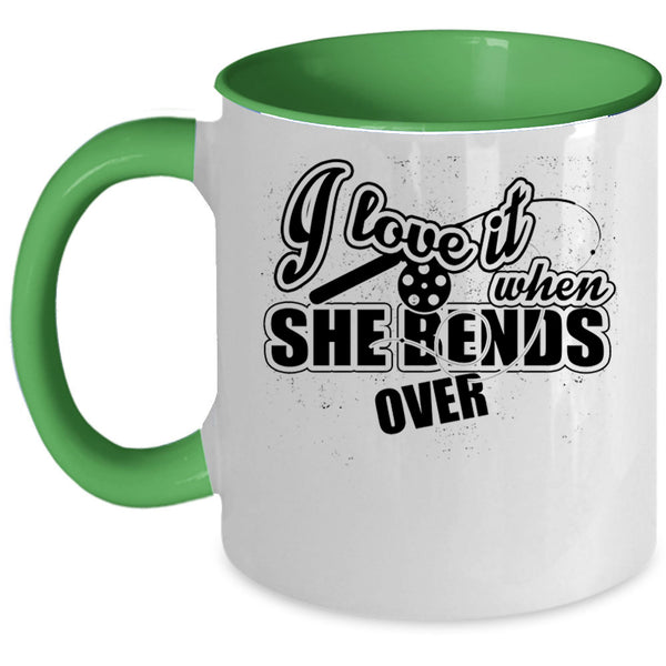 Funny Fishing Coffee Mug, I Love It When She Bends Over Accent Mug