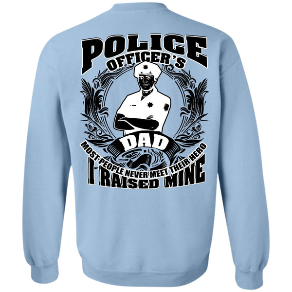 I Love Police T Shirt, Police Officer's Dad Sweatshirt