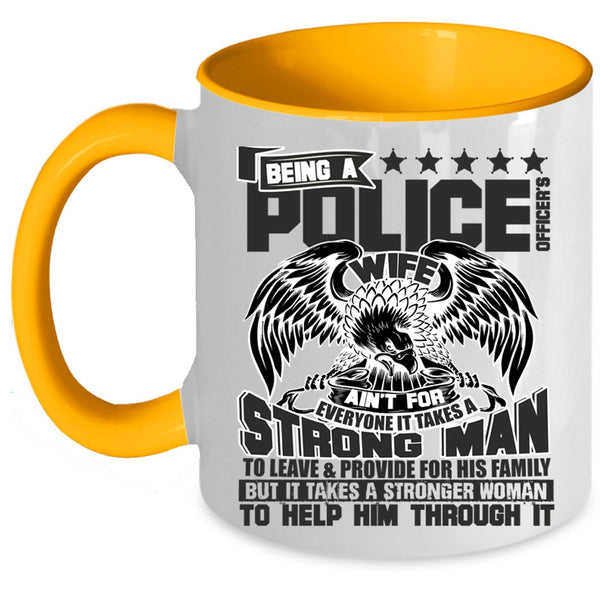 It Takes A Stronger Woman To Help Him Coffee Mug, Being A Police Officer's Wife Accent Mug