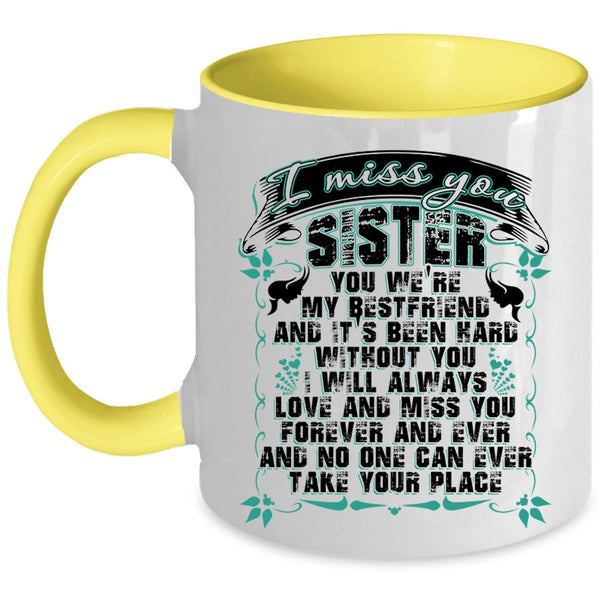 I Will Always Love And Miss You Coffee Mug, I Miss You Sister Accent Mug