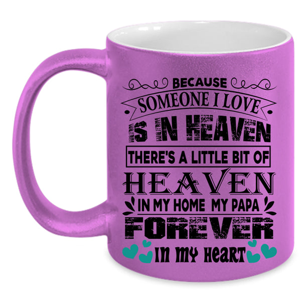 My Papa Coffee Mug, Someone I Love Is In Heaven Accent Mug
