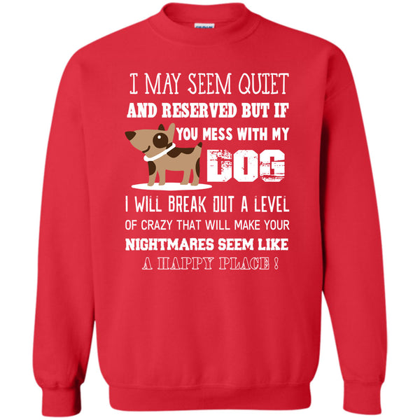 Make Your Nightmares T Shirt, I Love My Dog Sweatshirt