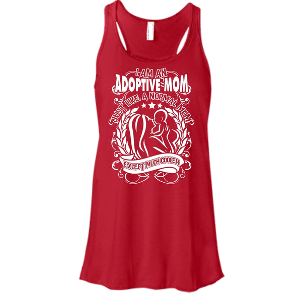 I Am An Adoptive Mom T Shirt, Mom Except Much Cooler Tank Top