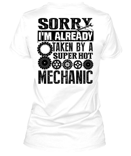 I'm Already Taken By A Mechanic T Shirt, Being A Mechanic T Shirt
