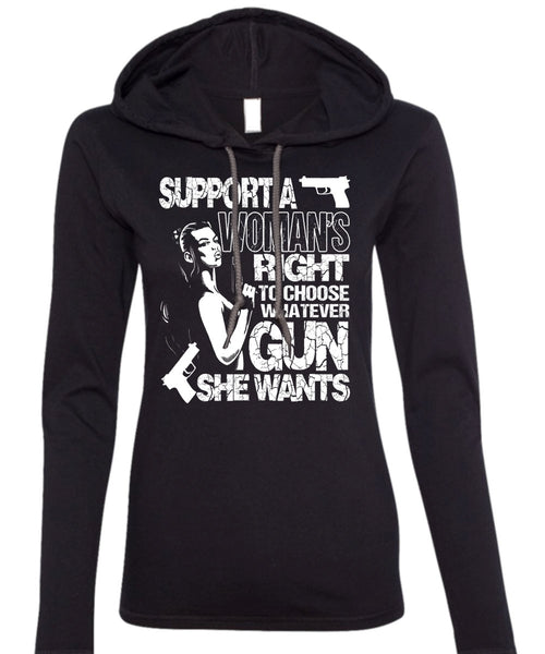 Choose Whatever Gun T Shirt, Support A Woman's Right T Shirt (Anvil Ladies Ringspun Hooded)