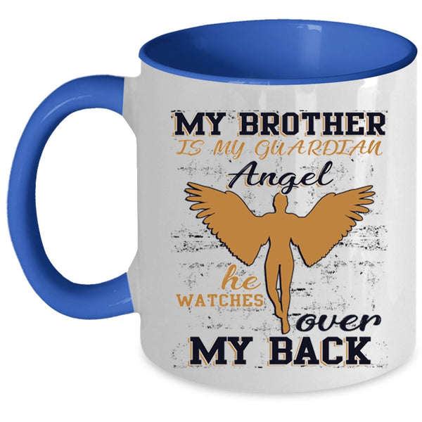 He Watches Over My Back Coffee Mug, My Brother Is My Guardian Angel Accent Mug