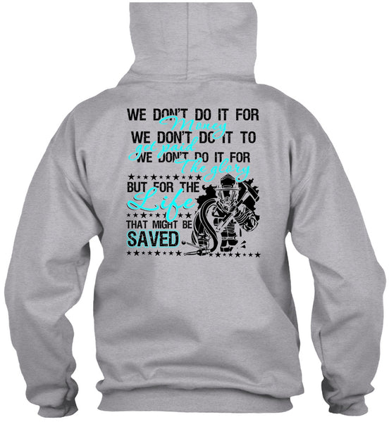 We Don't Do It For Money T Shirt, Being A Firefighter T Shirt