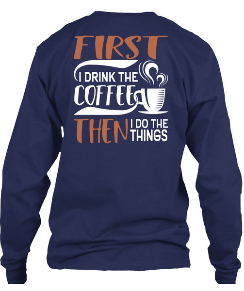 I Drink The Coffee T Shirt, My Favorite T Shirt