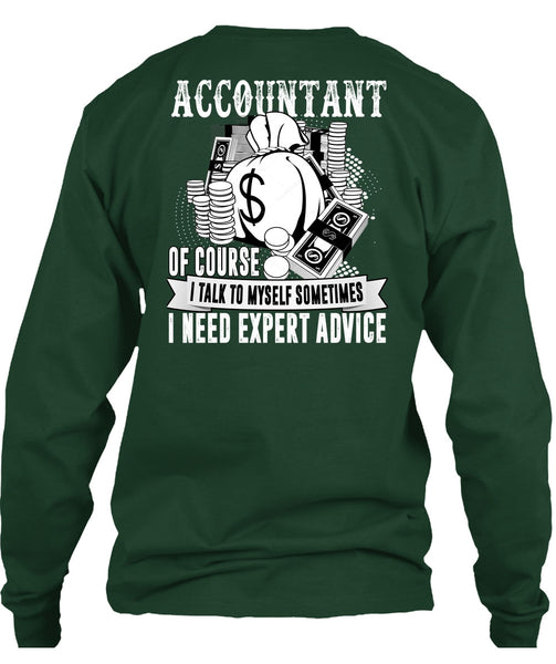 Accountant Of Course T Shirt, I Need Expert Advice T Shirt