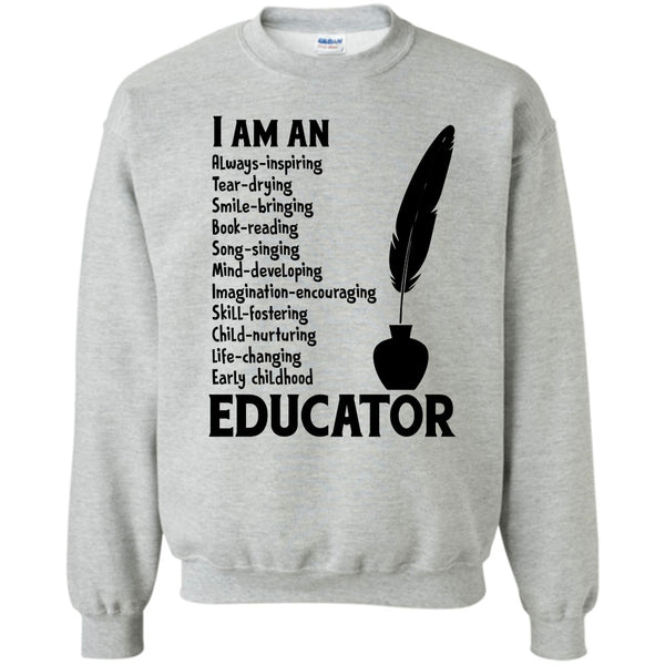 Gift For Teacher T Shirt, I Am An Educator Sweatshirt