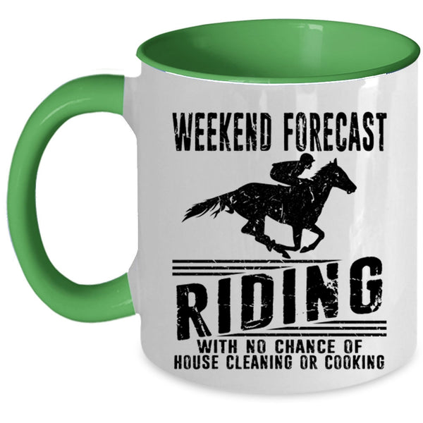 House Cleaning Or Cooking Coffee Mug, Weekend Forecast Riding Accent Mug
