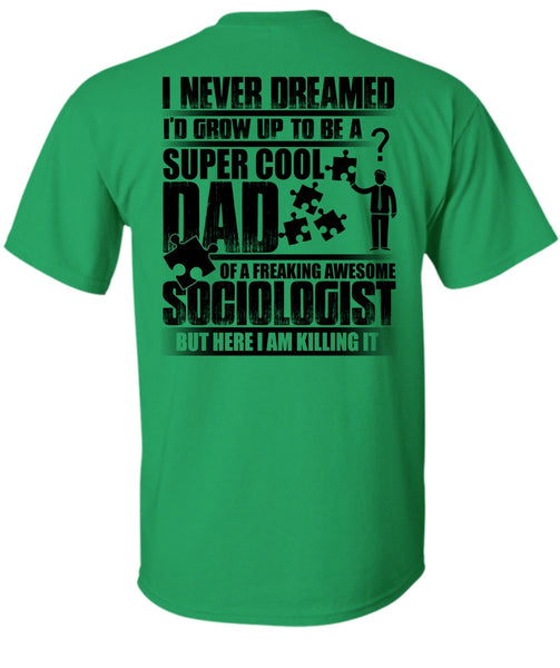 I'd Grow Up To Be A Cool Dad T Shirt, Being A Dad T Shirt