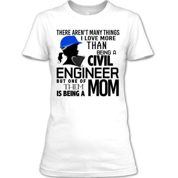 Being A Civil Engineer T Shirt, Coolest Engineer Mom T Shirt