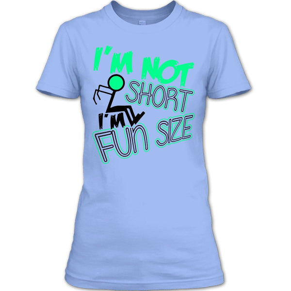 I'm Not Short T Shirt, Funny T Shirt