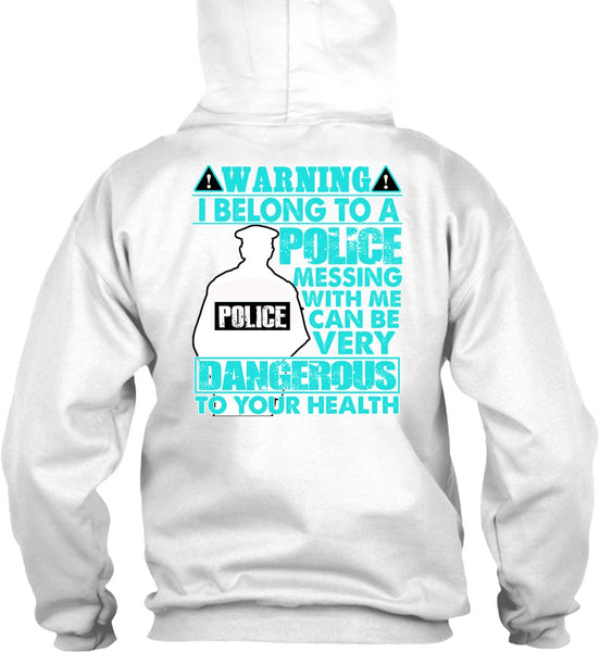 I Belong To A Police T Shirt, I Love Police T Shirt