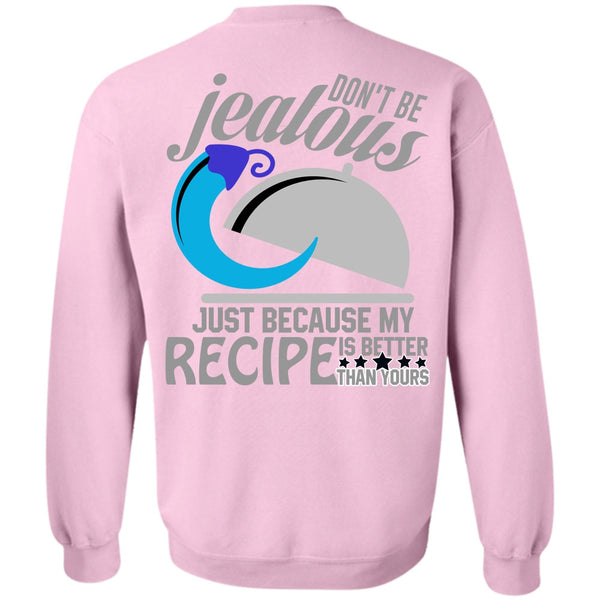 I Love Cooking T Shirt, Don't Be Jealous Sweatshirt