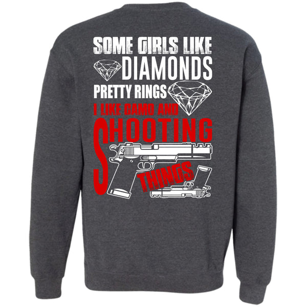 Some Girls Like Diamonds T Shirt, I Love Gun Sweatshirt