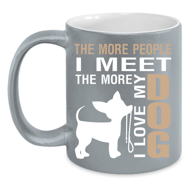I Love My Dog Coffee Mug, Funny Gift For Dog Lover Coffee Cup