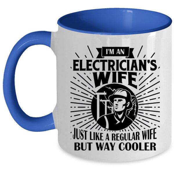 Cool Gift For My Wife Coffee Mug, I'm An Electrician's Wife Accent Mug
