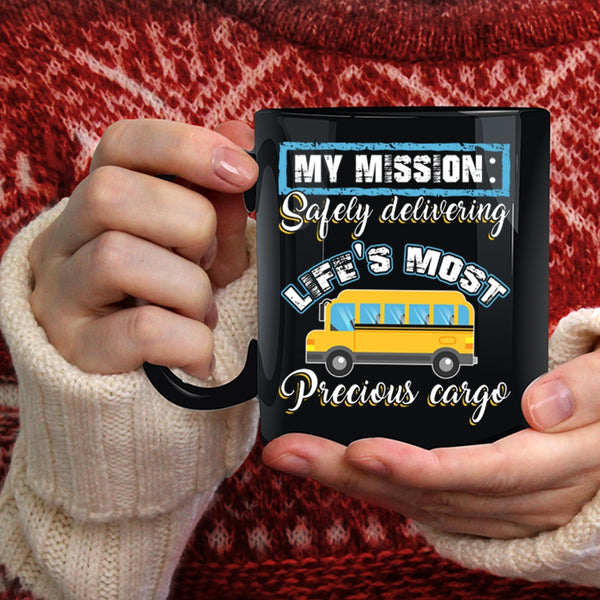 My Mission Coffee Mug, Safely Delivering Life's Most Precious Carge Coffee Cup