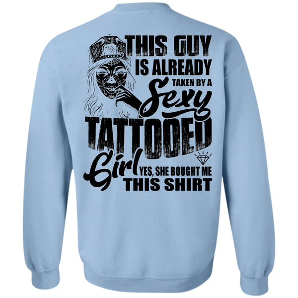 I Love Tattooed T Shirt, Taken By A Tattooed Girl Sweatshirt
