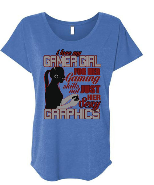 I Love My Gamer Girl T Shirt, Gaming Skills Not Just Her T Shirt, Cool Shirt (Ladies' Triblend Dolman Sleeve)