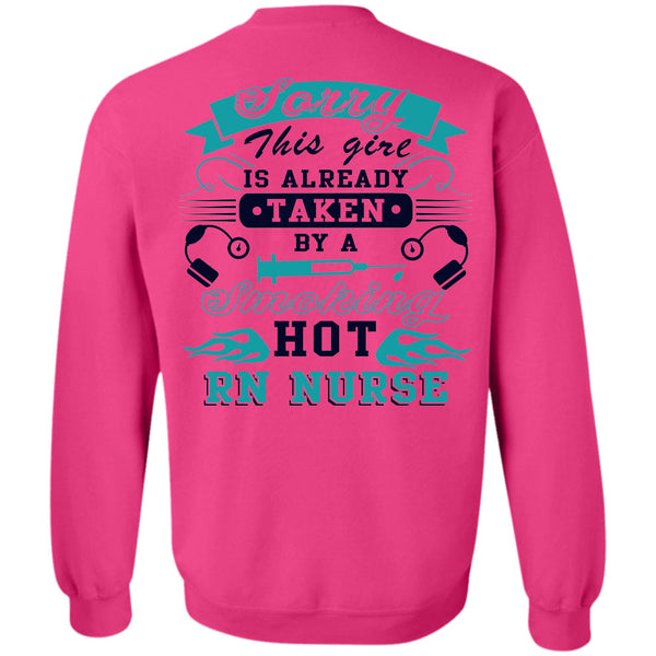 Being A Nurse T Shirt, This Girl Is Already Taken By A RN Nurse Sweatshirt
