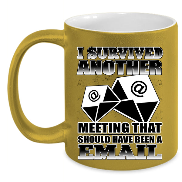 Funny Saying Coffee Mug, I Survived Another Meeting Accent Mug