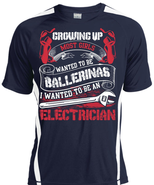 I Wanted To Be An Electrician T Shirt, Wanted To Be Ballerinas T Shirt, Cool Shirt