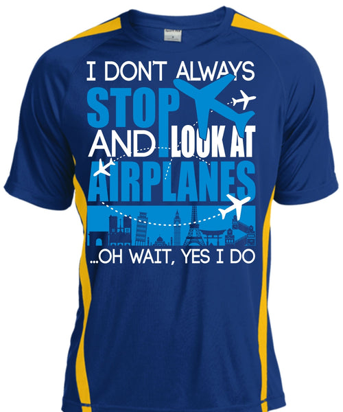 Look At Airplanes T Shirt, I Don't Always Stop T Shirt, Cool Shirt
