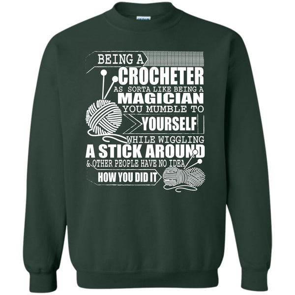 Like Being A Magician T Shirt, Coolest Crocheting Sweatshirt