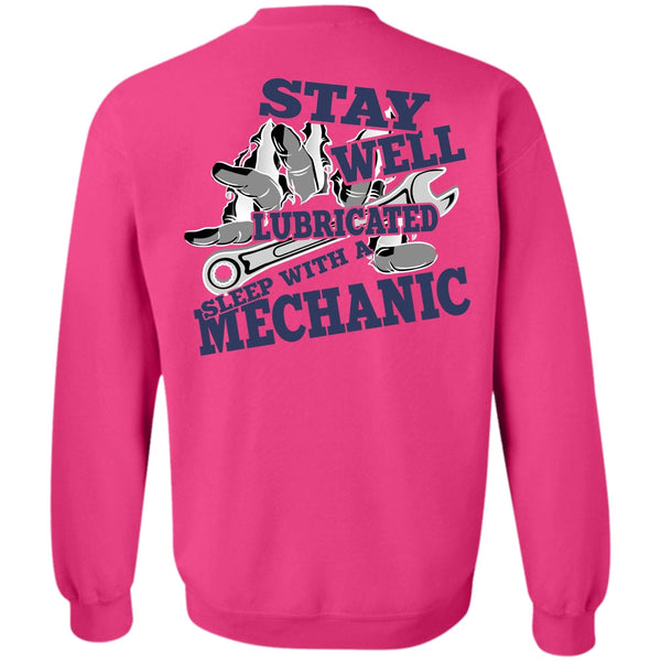 I Love Mechanic T Shirt, Stay Well Lubricated Sleep With A Mechanic Sweatshirt