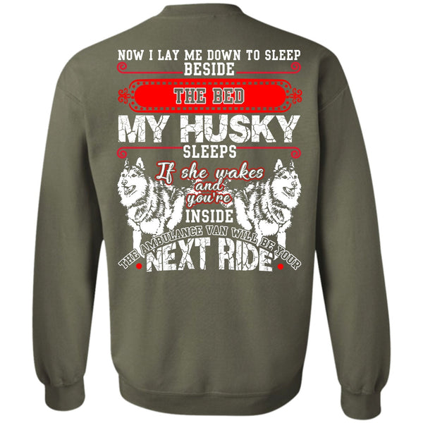 I Lay Me Down To Sleep T Shirt, I Love Husky Sweatshirt