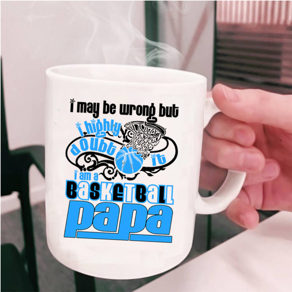 Cool Gift For My Daddy Coffee Mug, I Am A Basketball Papa Cup