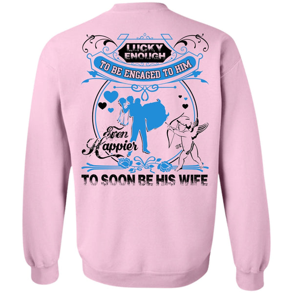I Love Wife T Shirt, To Soon Be His Wife Sweatshirt