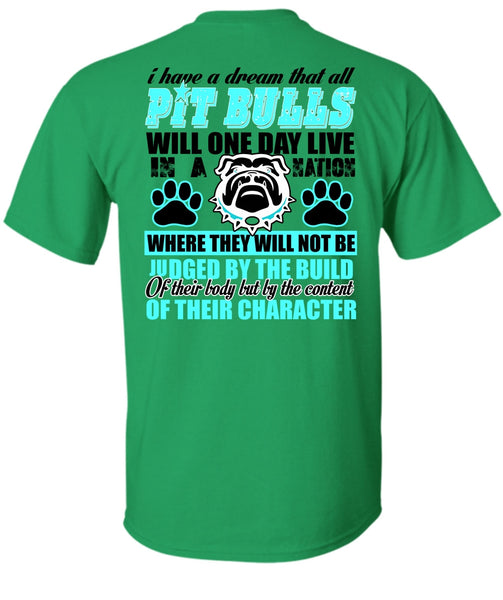 I Have A Dream That All Pit Bulls T Shirt, I Love Pit Bull T Shirt