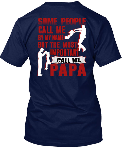 The Most Important Call Me Papa T Shirt, Call Me By My Name T Shirt